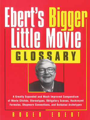 cover image of Ebert's Bigger Little Movie Glossary